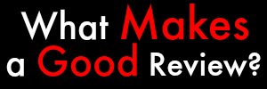 What Makes a Good Review