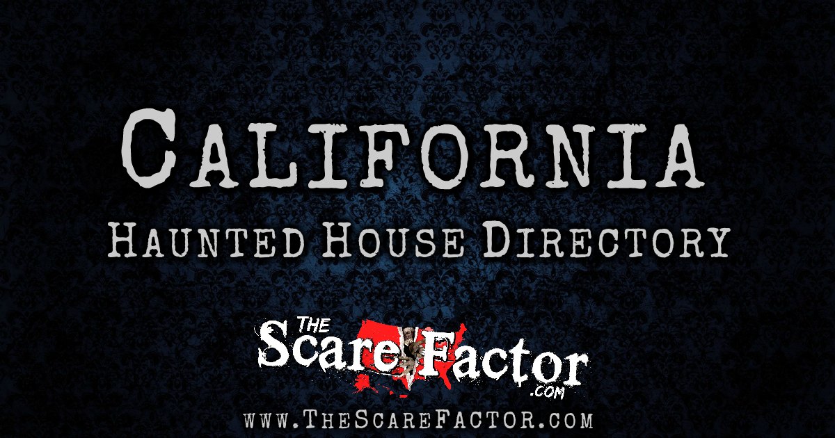 California Haunted House Directory The Scare Factor's Haunt Directory