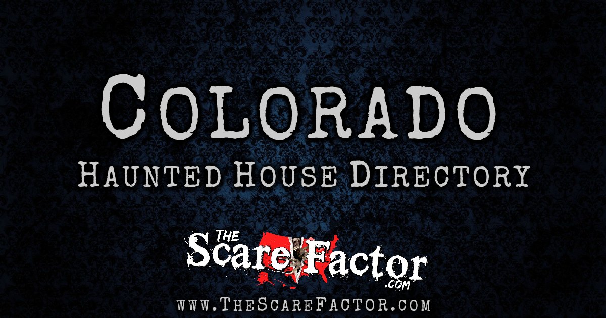 Colorado Haunted House Directory The Scare Factor's Haunt Directory