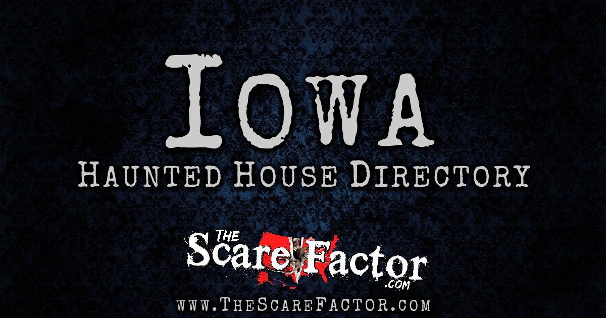 Iowa Haunted House Directory The Scare Factor's Haunt Directory