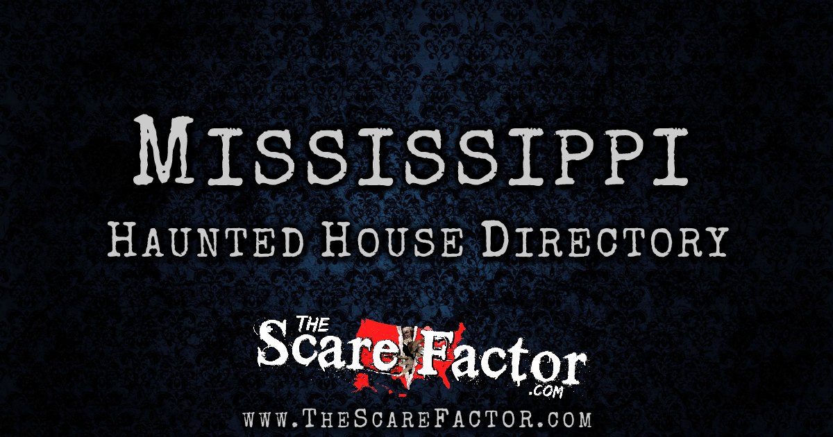 Mississippi Haunted House Directory The Scare Factor's Haunt Directory