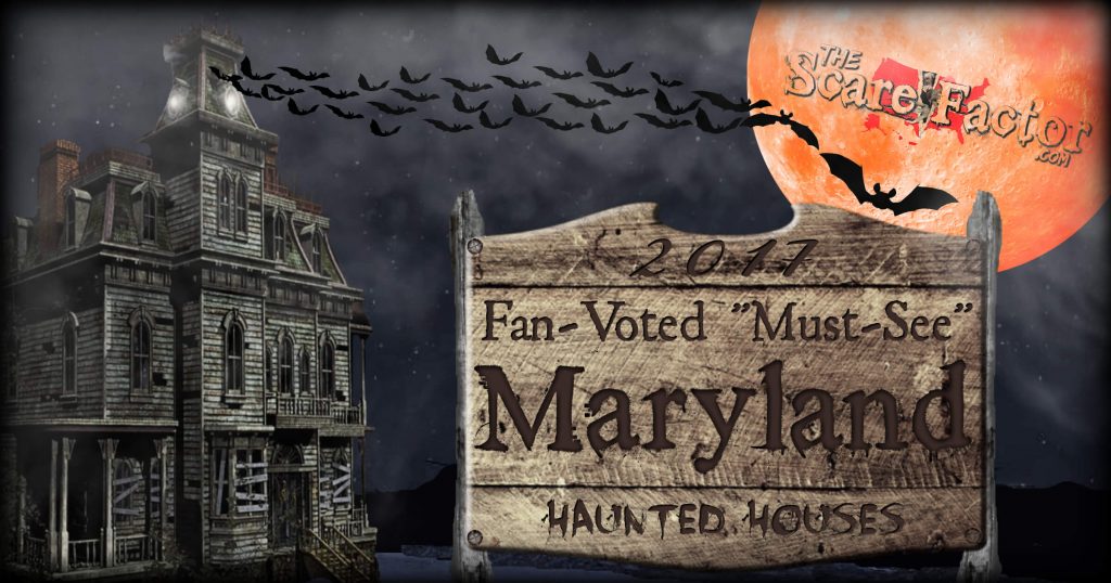 2017 Top Maryland Haunted Houses The Scare Factor