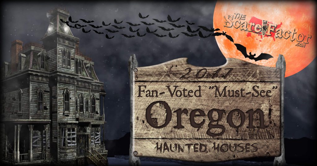 2017 Top Oregon Haunted Houses The Scare Factor