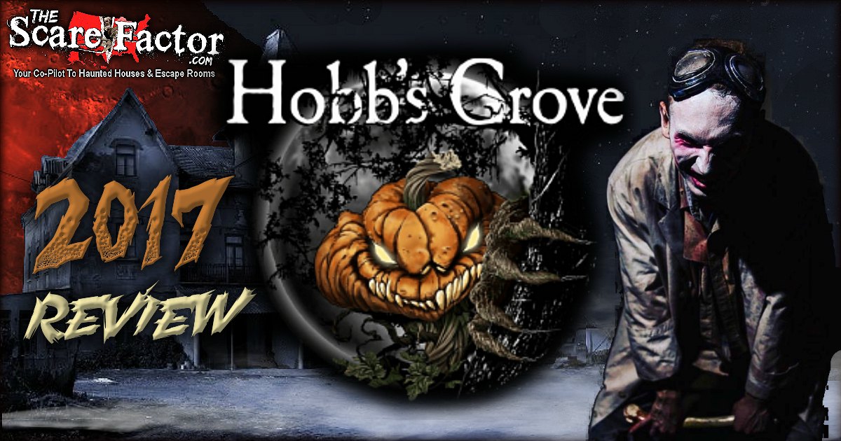 Hobbs Grove Halloween Haunt 2017 Review The Scare Factor Reviews