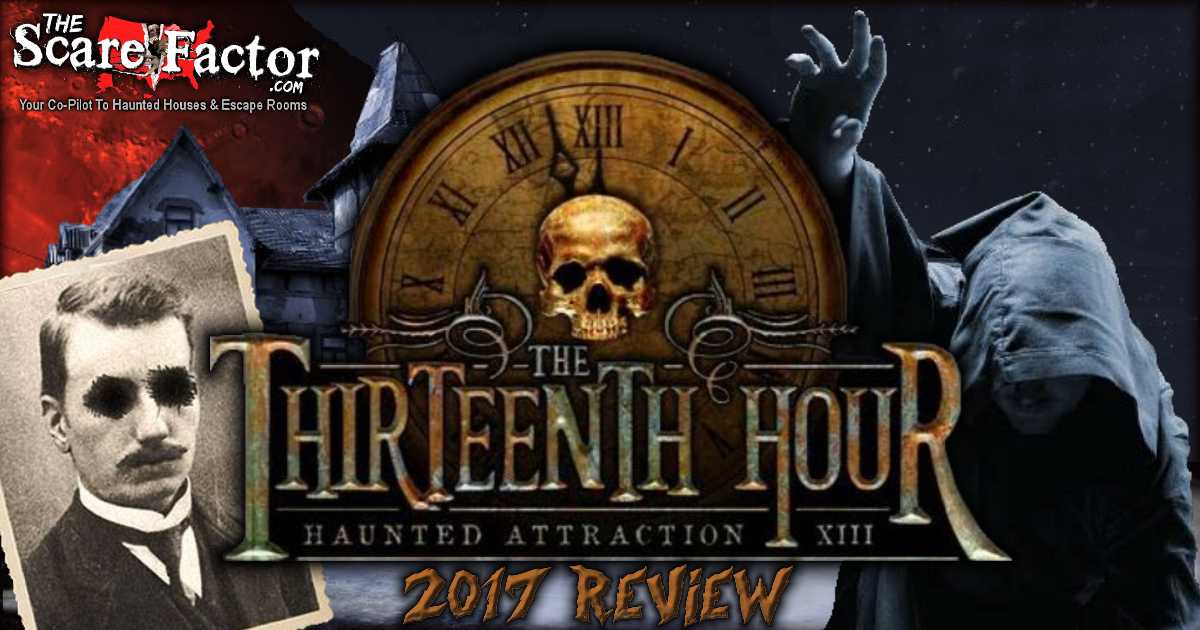 The Thirteenth Hour 2017 Review The Scare Factor Haunt Reviews