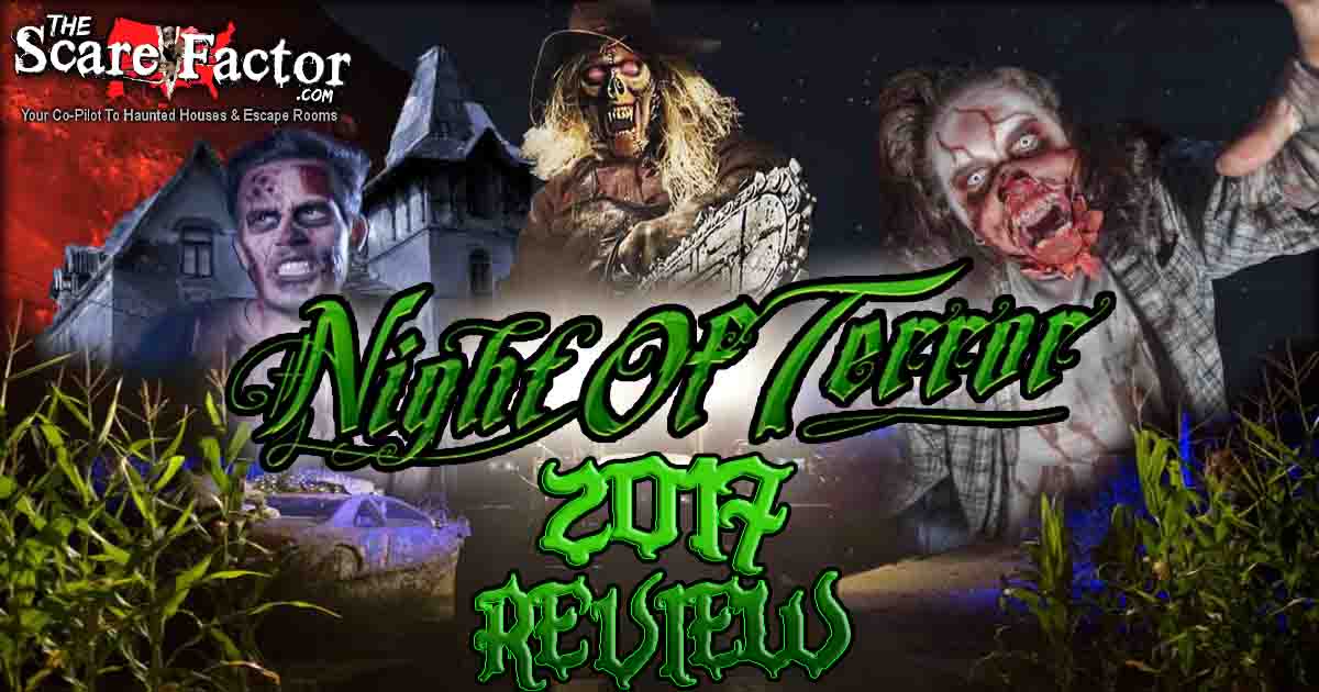 Night of Terror 2017 Review The Scare Factor Haunted House Reviews