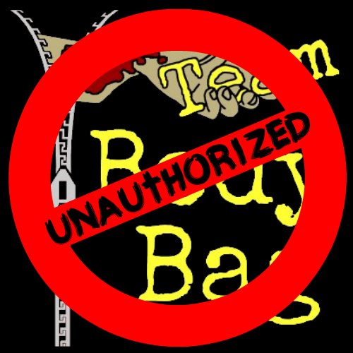 Team Body Bag Unauthorized