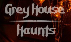 Grey House Haunts