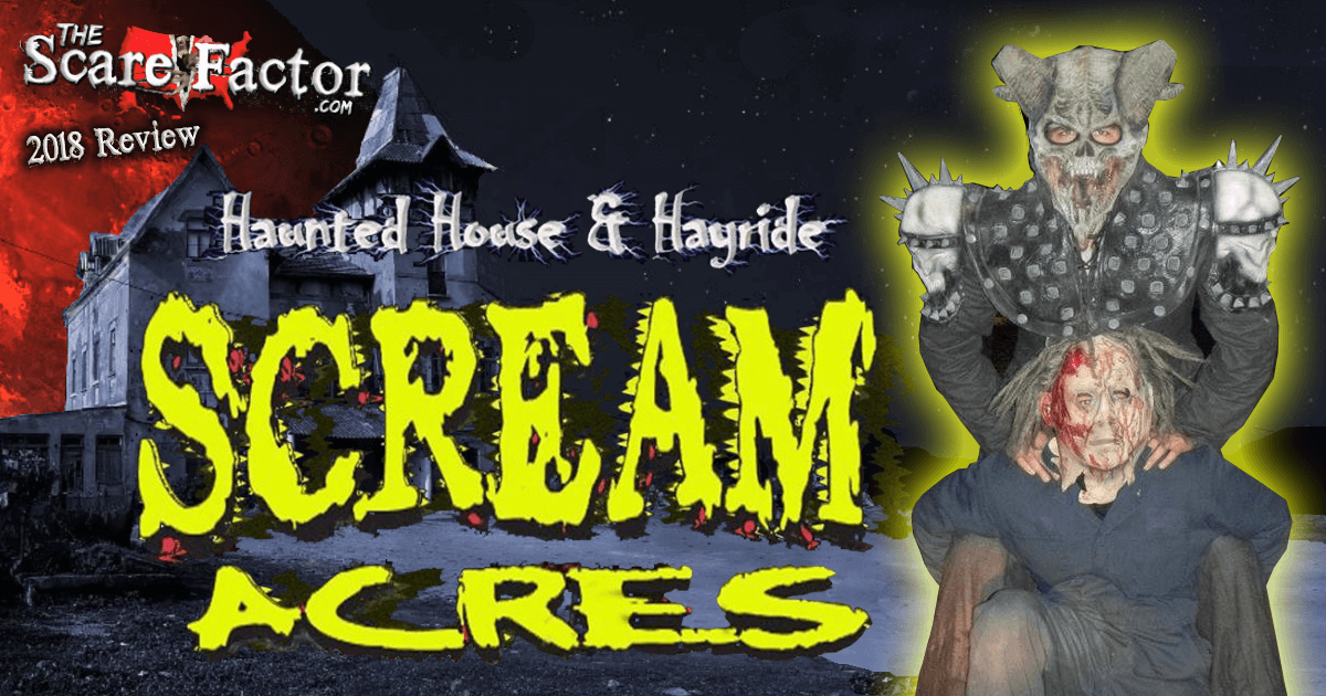 Scream Acres Review 2018 The Scare Factor