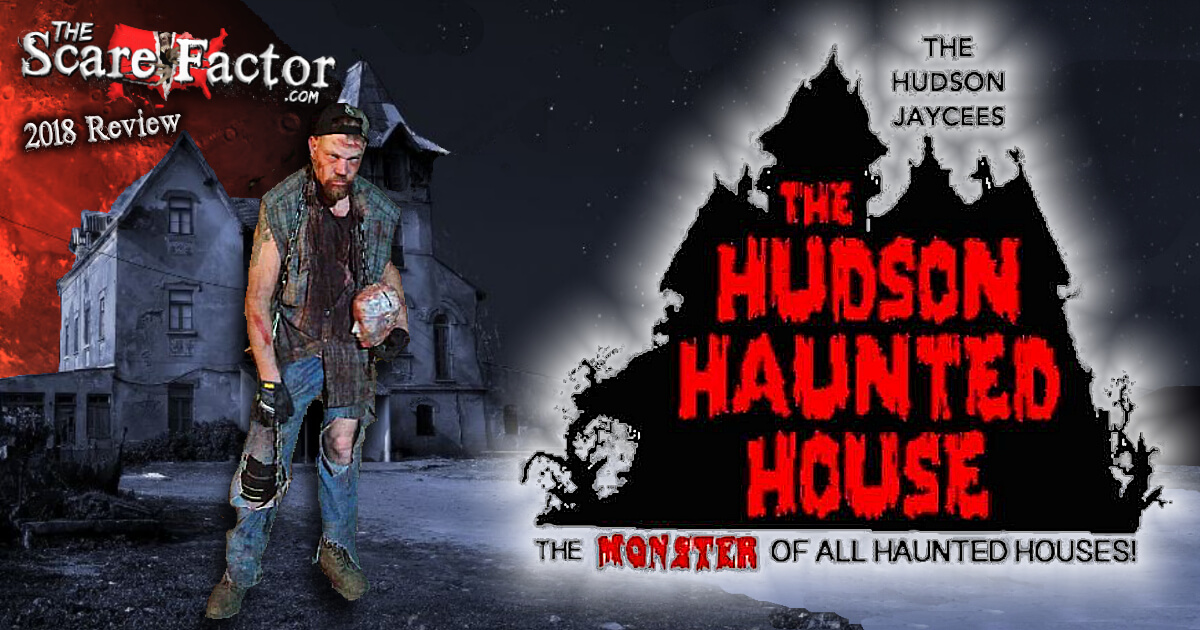 Hudson Haunted House Review 2018 The Scare Factor