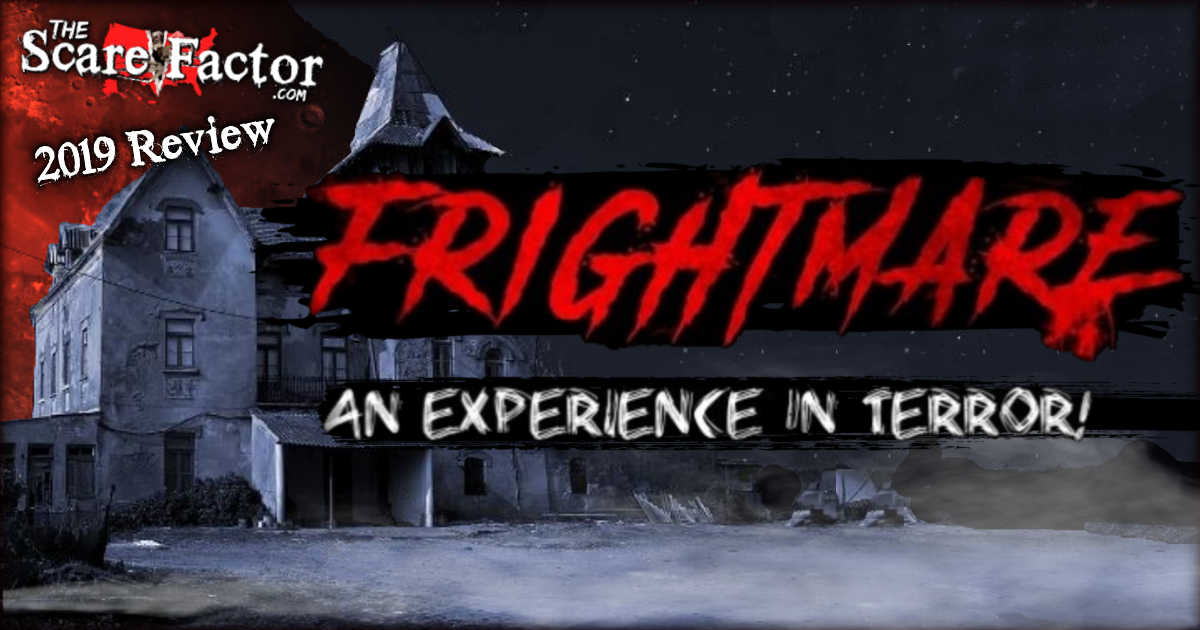 Frightmare Review 2019 | The Scare Factor Haunted House Reviews