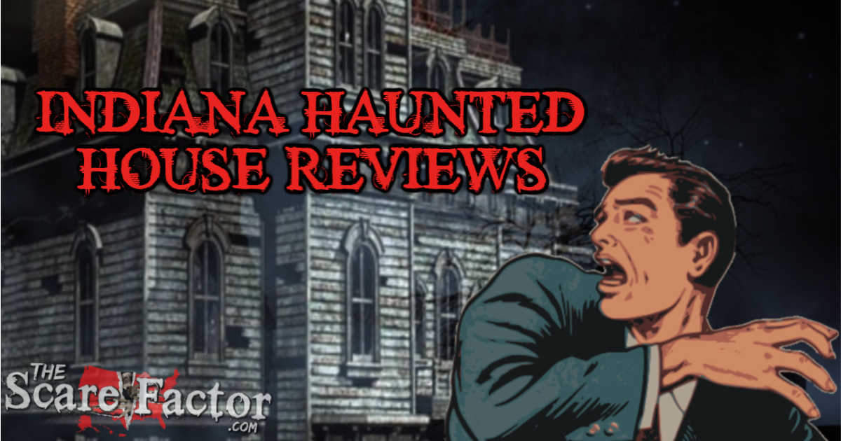Indiana Haunted House Reviews The Scare Factor