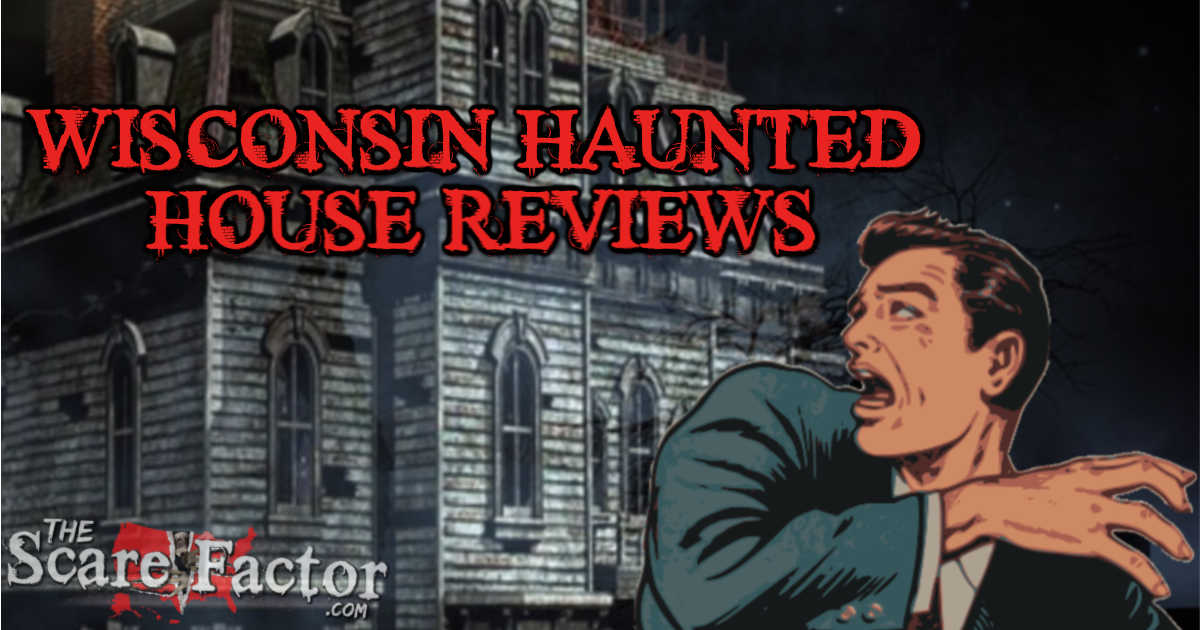 Wisconsin Haunted House Reviews The Scare Factor Haunt Directory
