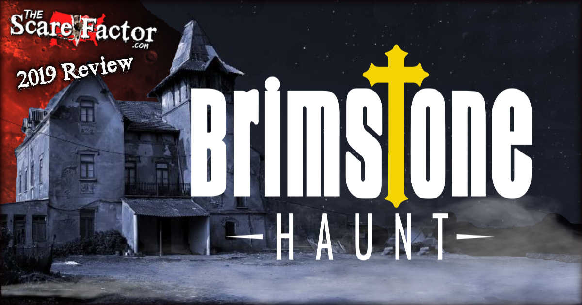 Brimstone Haunt Review 2019 The Scare Factor