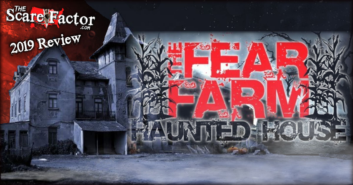 The Fear Farm Review 2019 The Scare Factor