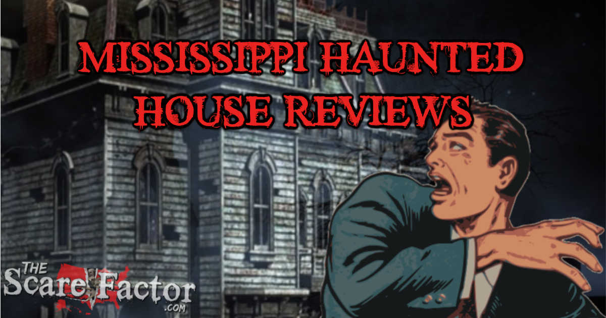 Mississippi Haunted House Reviews The Scare Factor
