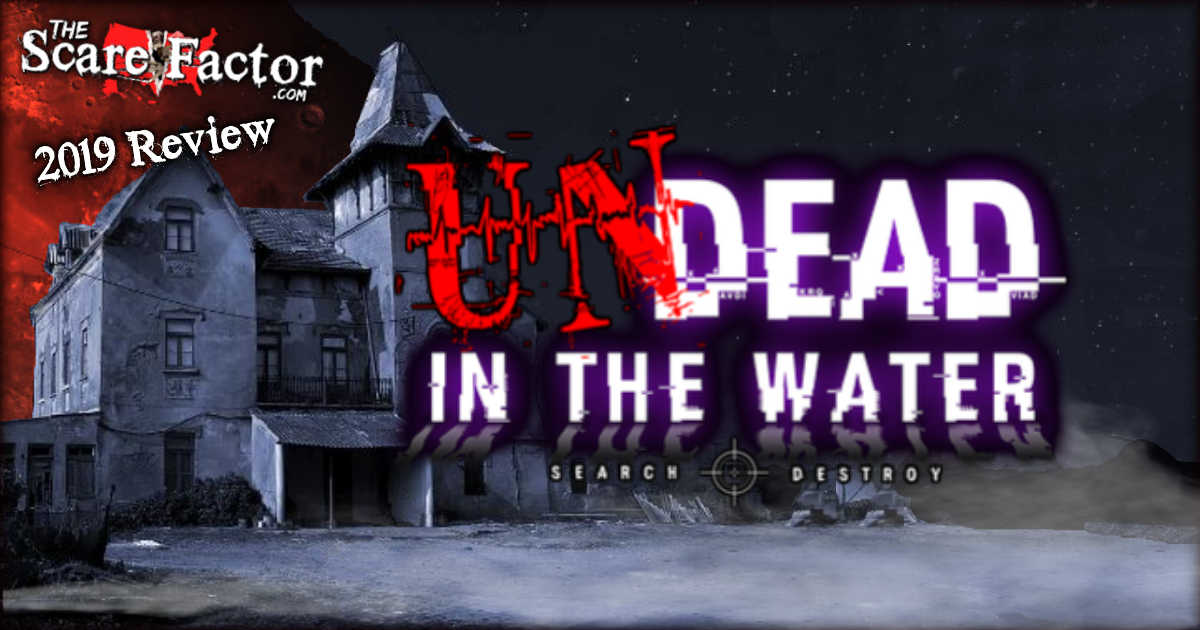 UNdead In The Water Review 2019 The Scare Factor