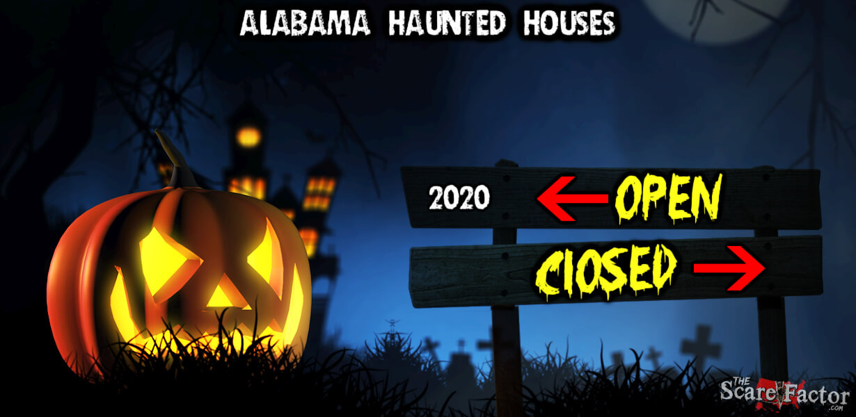 Alabama Haunted Houses Open or Closed for 2020 The Scare Factor
