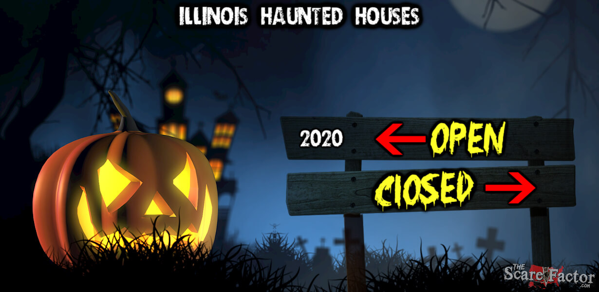 Illinois Haunted Houses Open or Closed for 2020 The Scare Factor