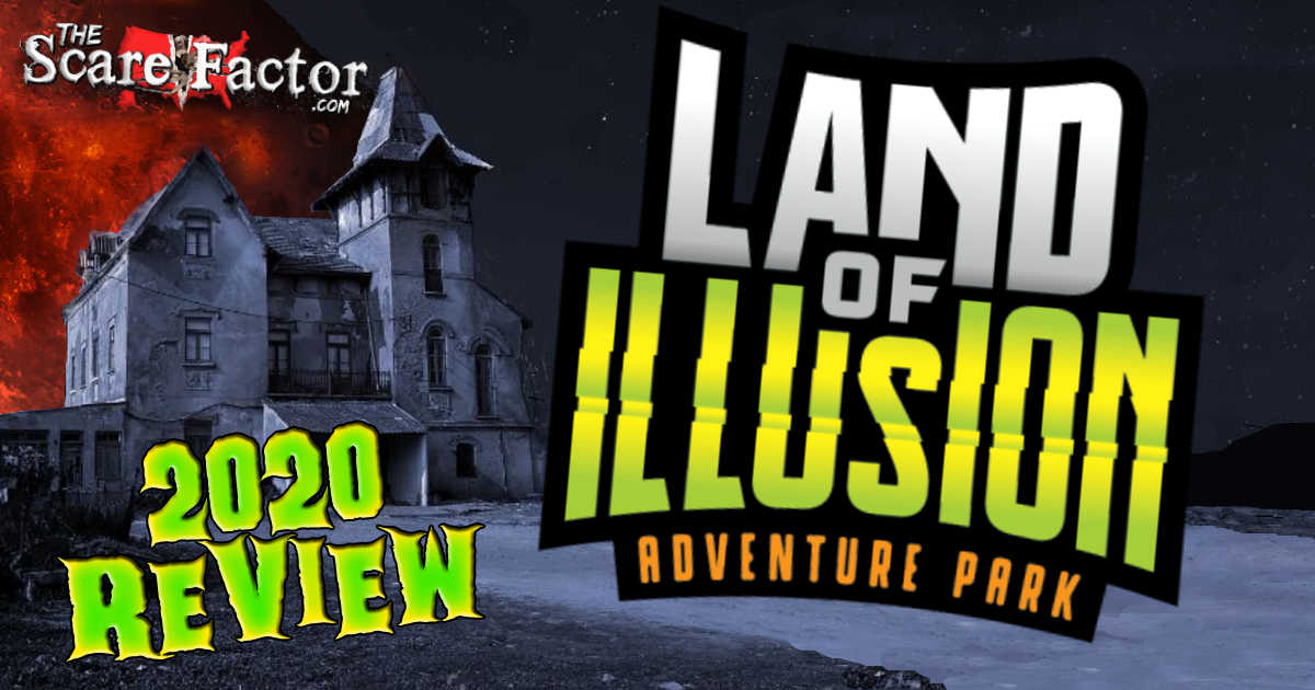 Land of Illusion Adventure Park Review 2020 Scare Factor Haunt Review