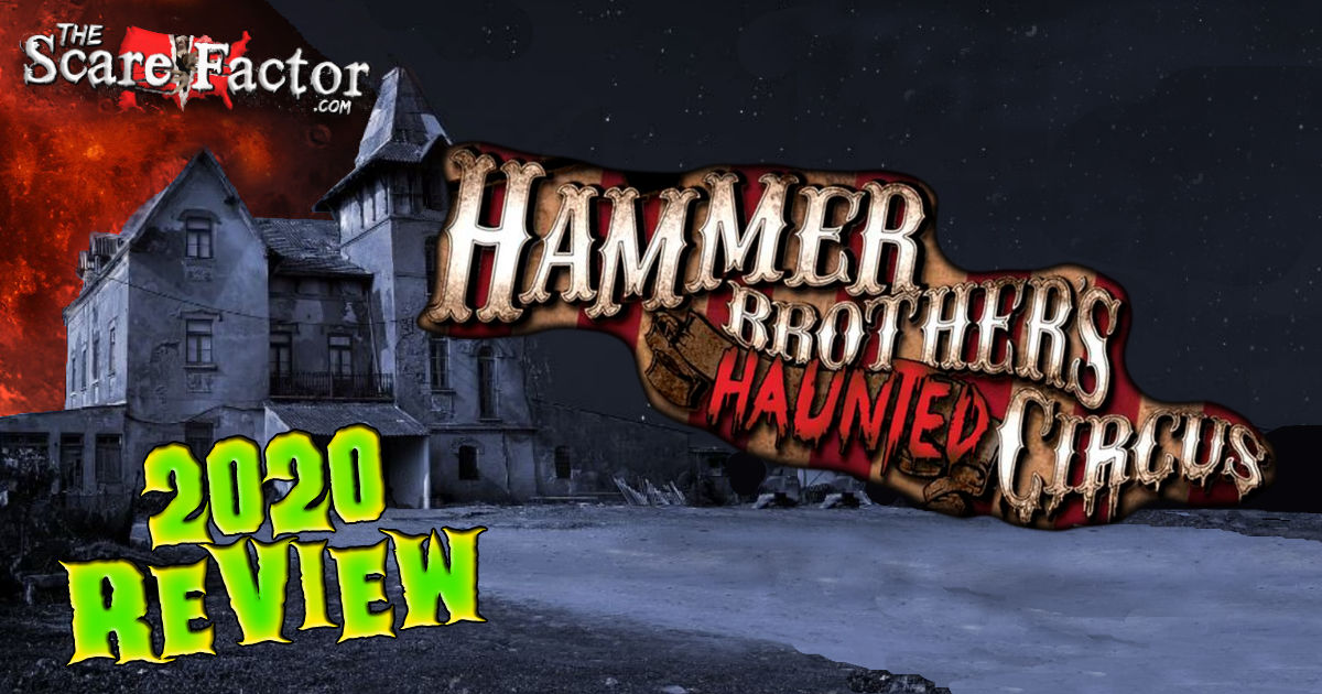 Hammer Brothers Haunted Circus Review 2020 The Scare Factor