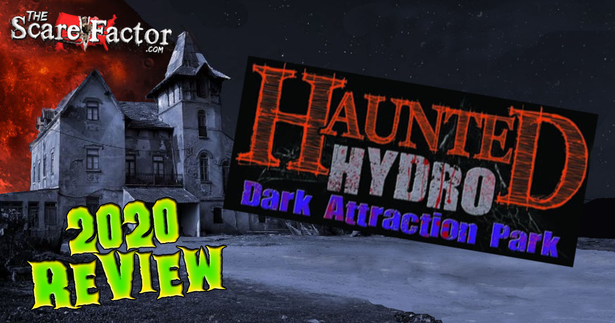The Haunted Hydro Review 2020 The Scare Factor Haunt Reviews
