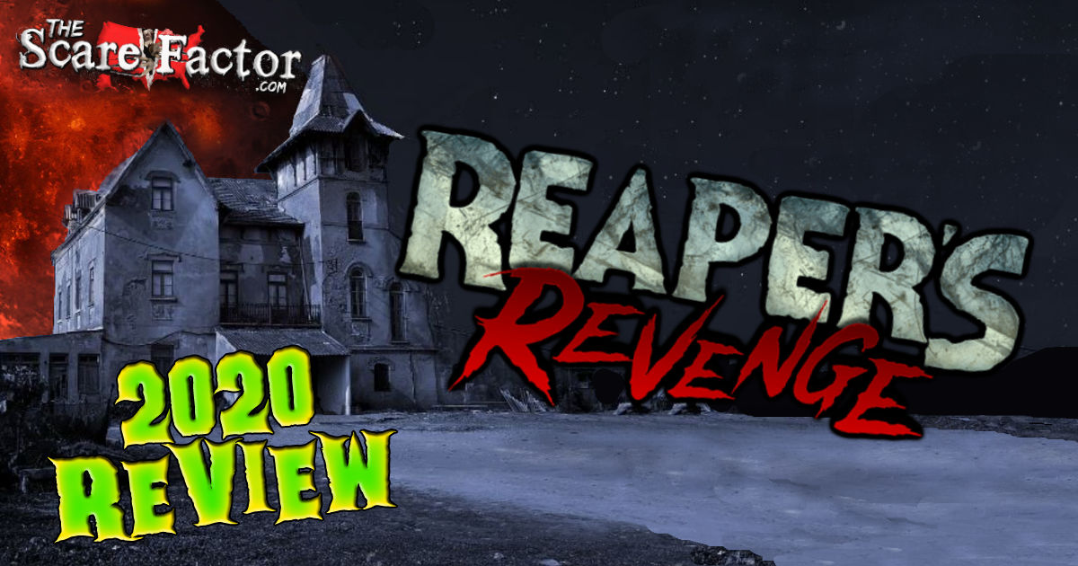 Reapers Revenge Review 2020 The Scare Factor Haunt Reviews