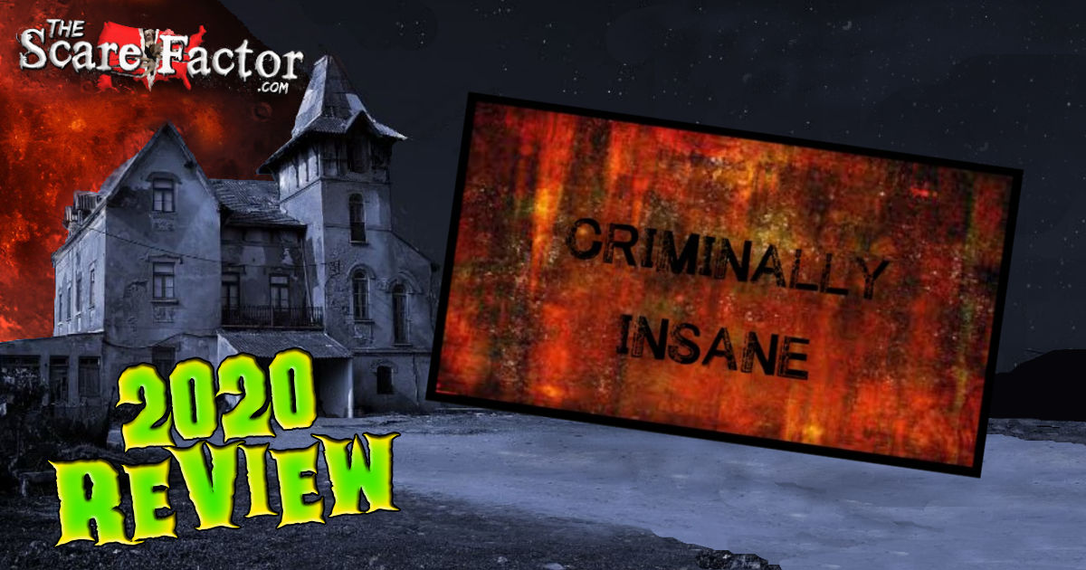 Criminally Insane Review 2020 The Scare Factor
