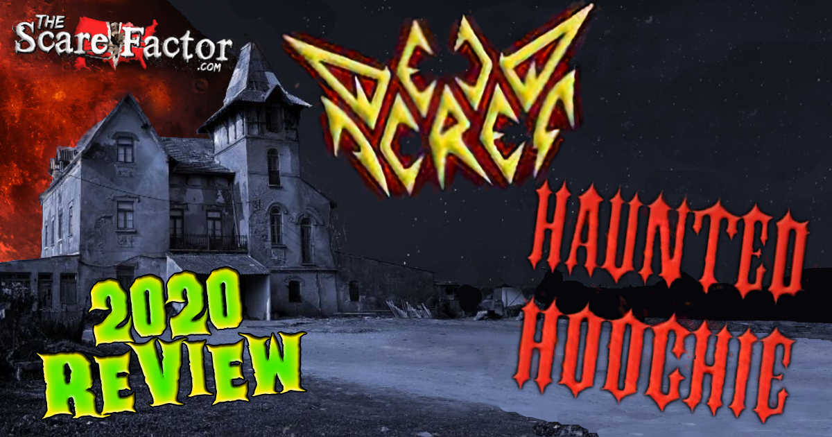 Dead Acres Haunted Hoochie Review 2020 The Scare Factor Reviews