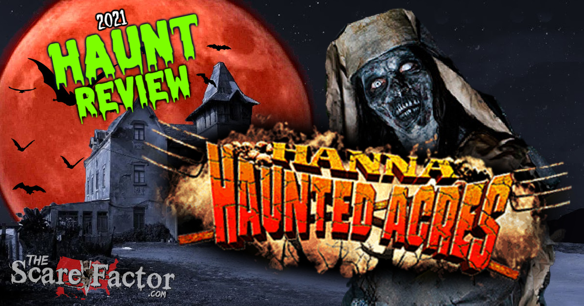 Hanna Haunted Acres 2021 Haunted House Scream Park Review