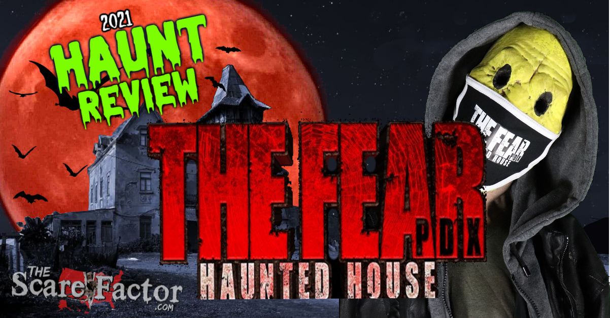 The Fear PDX Review 2021 The Scare Factor