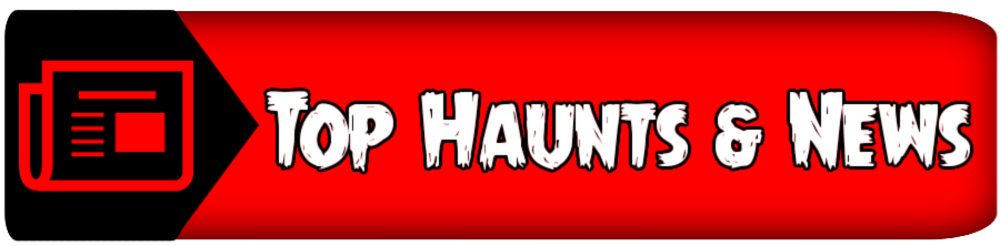 Haunted House Blog, Top Haunts and Haunt Events Haunted House Blog, Top Haunts and Haunt Events Button