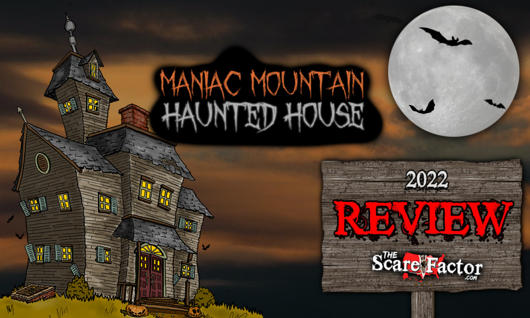 Maniac Mountain Haunted House Review 2022 The Scare Factor