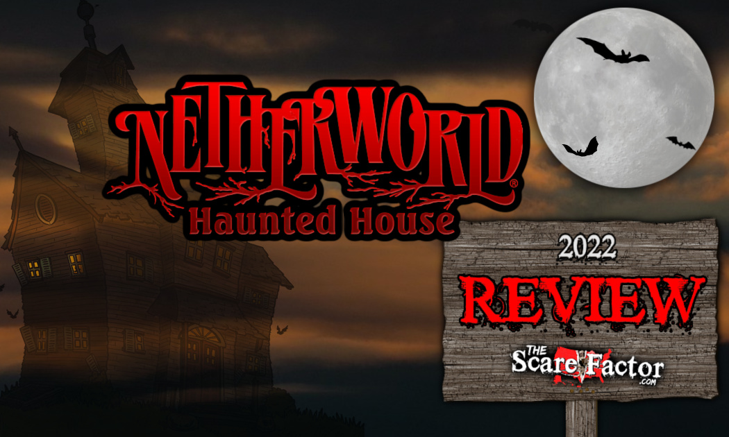 Netherworld Haunted House Review 2022 The Scare Factor