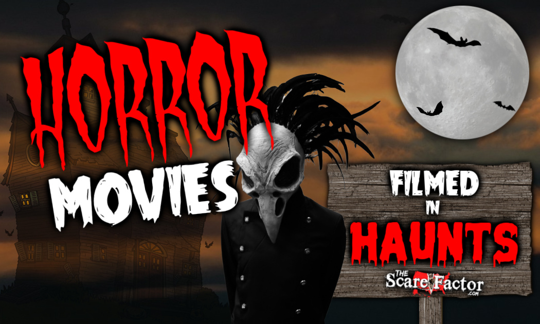 Horror Movies Filmed In Haunted Houses The Scare Factor