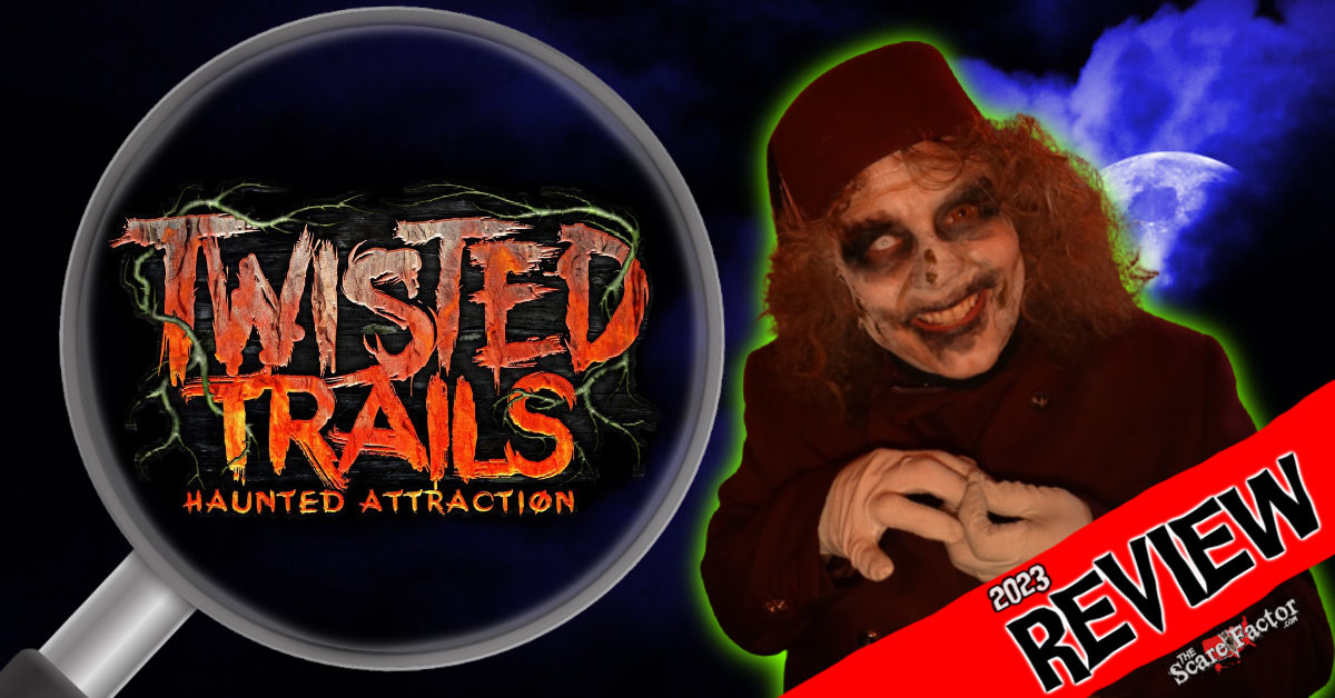 Twisted Trails Review 2023 The Scare Factor