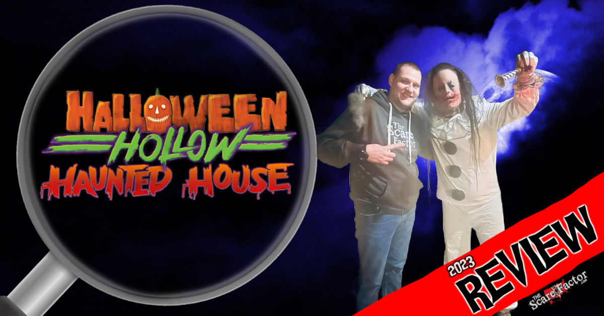 Halloween Hollow Review 2023 The Scare Factor Haunted House Review 2023