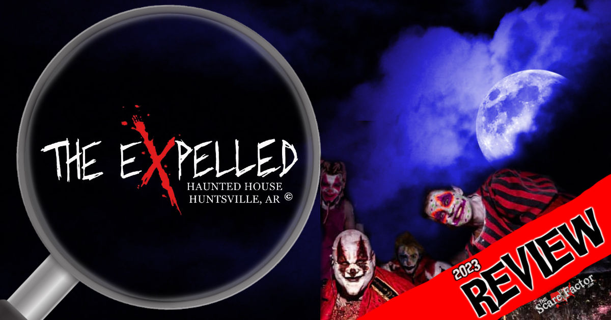 The Expelled Haunted House Review 2023 The Scare Factor