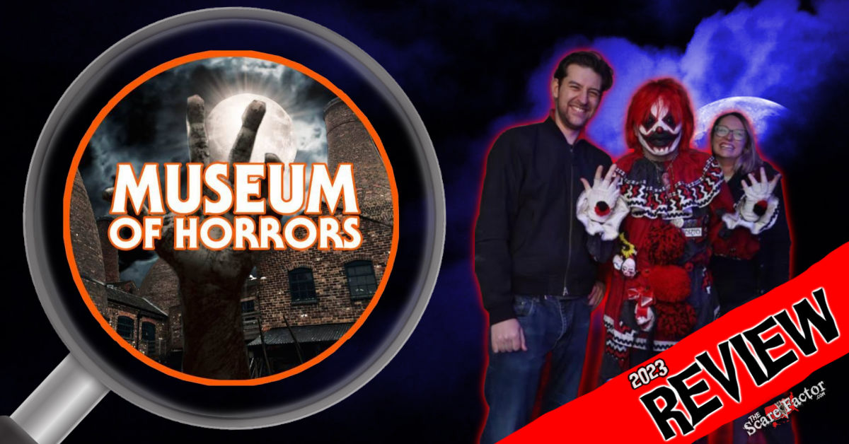 Museum of Horrors Review 2023 The Scare Factor UK Haunted Scare