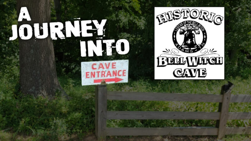 A Journey Into The Haunted Bell Witch Cave