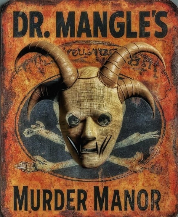 Dr. Mangles Murder Manor Haunted House Texas