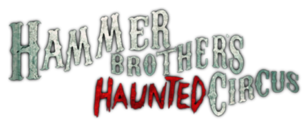 Hammer Brothers Haunted Circus Review