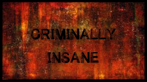 Criminally Insane Review